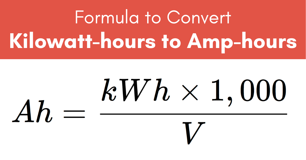 Kilowatt Hours kWh To Amp Hours Ah Conversion Calculator